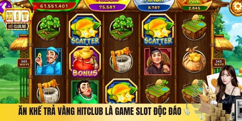 Ăn Khế Trả Vàng Hitclub là game slot độc đáo
