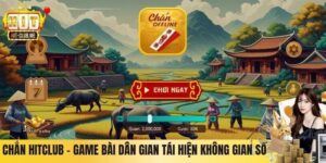 Chắn Hitclub – Game Bài Dân Gian Tái Hiện Không Gian Số