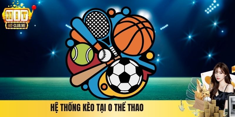 Hệ thống kèo tại O thể thao
