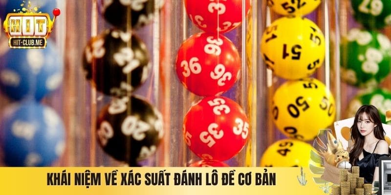 Khái niệm về xác suất đánh lô đề cơ bản