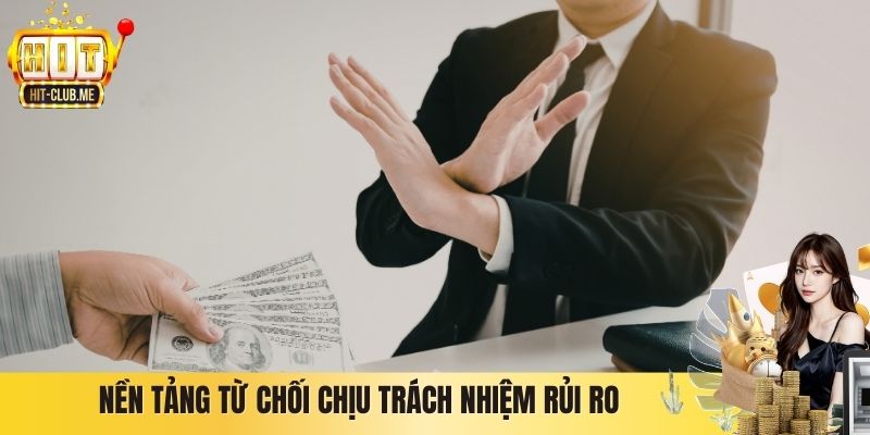 Nền tảng từ chối chịu trách nhiệm rủi ro