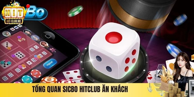 Tổng quan Sicbo Hitclub ăn khách