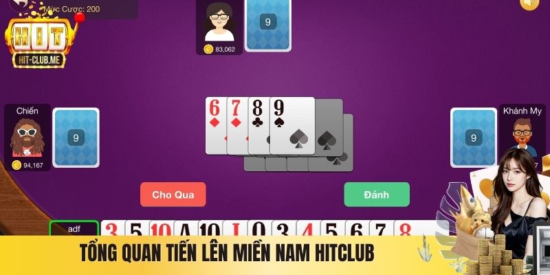 Tổng quan Tiến lên miền Nam Hitclub